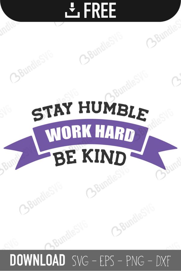 Download Stay Humble Work Hard Svg Cut Files Free Download Bundlesvg