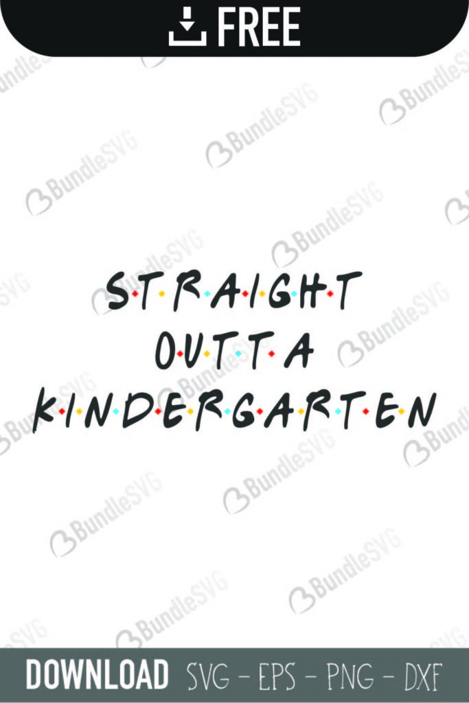 Free Free 176 Svg Cut Straight Outta Kindergarten Svg Free SVG PNG EPS DXF File