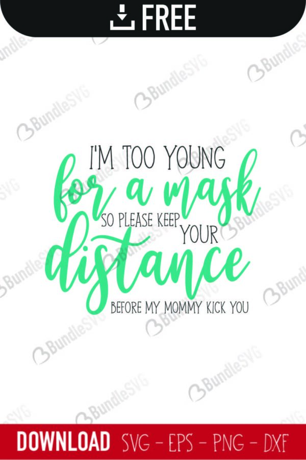 im, too, young, for, a, mask, social, distancing, social distancing, before, my mommy, kick you, im too young for a mask free, im too young for a mask download, im too young for a mask free svg, svg, design, cricut, silhouette, im too young for a mask svg cut files free, svg, cut files, svg, dxf, silhouette, vinyl, vector, free svg files,