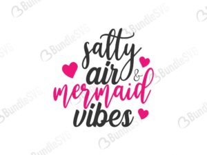 salty, air, mermaid, vibes, summer svg quotes, cruise svg, nautical svg, mermaid svg, summer cut files, summer bundle, beach cut files, beach quotes, summer design, summer svg, beach svg, summer quotes, summer free, summer download, summer free svg, svg, design, cricut, silhouette, summer svg cut files free, svg, cut files, svg, dxf, silhouette, vinyl, vector, free svg files,