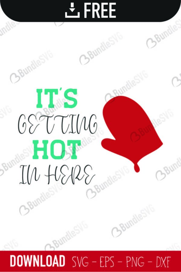 Download It S Getting Hot In Here Svg Cut Files Free Download Bundlesvg