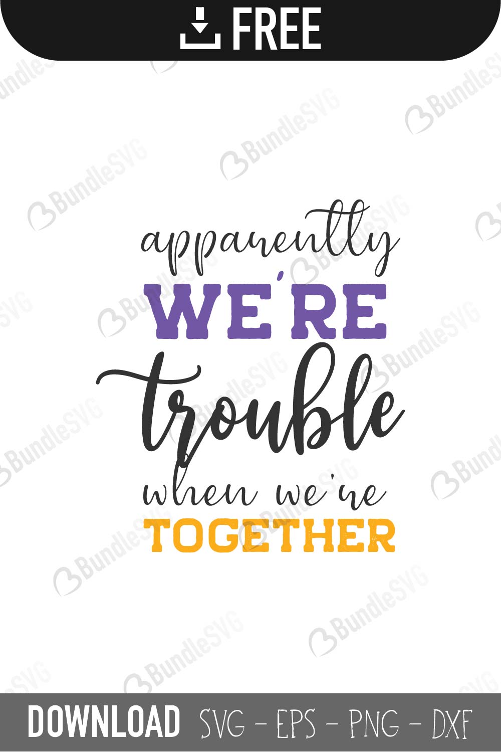 Download We Re Trouble Together Svg Cut Files Free Download Bundlesvg