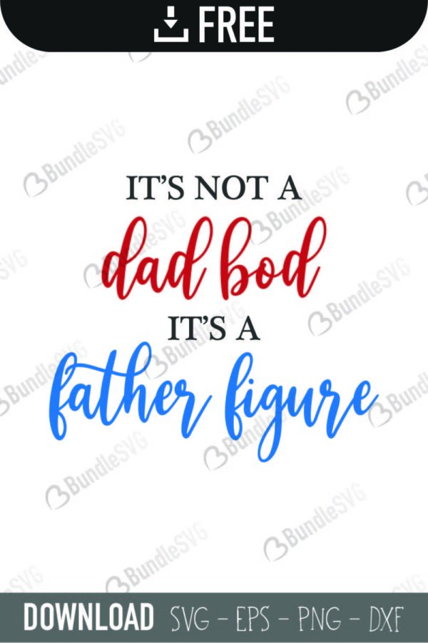 Free Free 228 Not A Dad Bod Father Figure Svg Free SVG PNG EPS DXF File