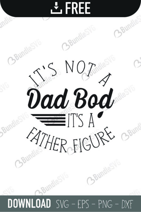 Its Not A Dad Bod SVG Cut Files Free Download | BundleSVG
