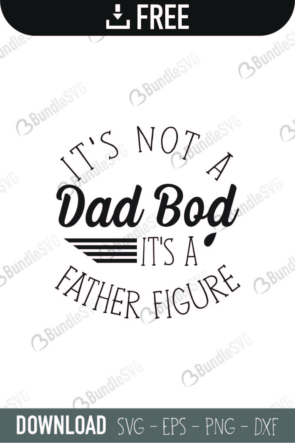 Download Its Not A Dad Bod SVG Cut Files Free Download | BundleSVG.com