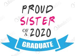 sister brother, proud mom, shirts, graduation cap, proud, sister, 2020, graduate, proud sister of a 2020 graduate free, proud sister of a 2020 graduate download, proud sister of a 2020 graduate free svg, svg, design, cricut, silhouette, proud sister of a 2020 graduate svg cut files free, svg, cut files, svg, dxf, silhouette, vinyl, vector, free svg files,