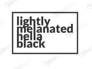 lightly, melanated, hella, black, lightly melanated hella black free, lightly melanated hella black download, lightly melanated hella black free svg, svg, design, cricut, silhouette, lightly melanated hella black svg cut files free, svg, cut files, svg, dxf, silhouette, vinyl, vector, free svg files,