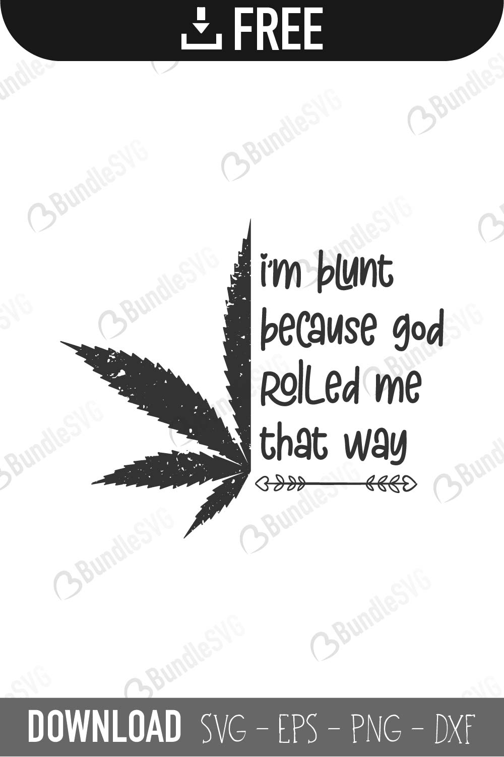 Download Im Blunt Becase God Rolled Me That Way Svg Cut Files Free Download Bundlesvg