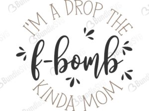 Free Free 304 F Bomb Mom I Sprinkle F-Bombs Like Confetti Svg Free SVG PNG EPS DXF File