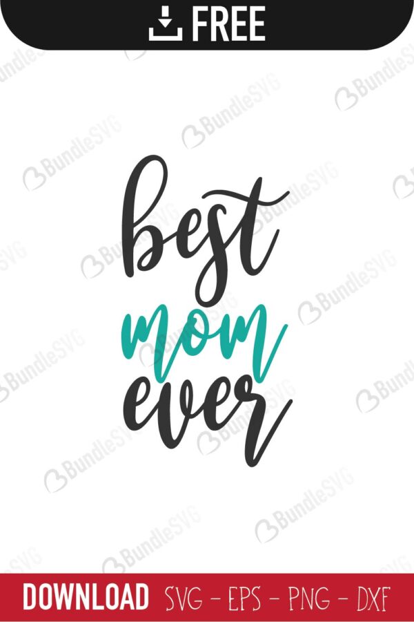 Download Best Mom Ever Svg Cut Files Free Download Bundlesvg