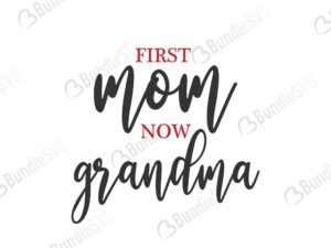 Download First Mom Now Grandma Free Bundlesvg