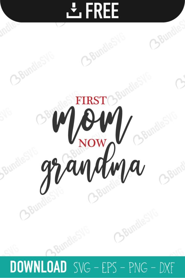Download First Mom Now Grandma Svg Cut Files Free Download Bundlesvg