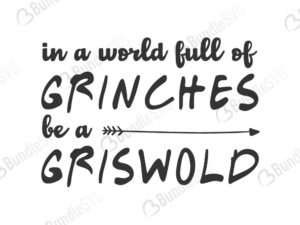 grinches, griswold, world, full, griswold christmas, grinch stole, in a world full of grinches be a griswold free, in a world full of grinches be a griswold download, in a world full of grinches be a griswold free svg, in a world full of grinches be a griswold svg files, svg free, in a world full of grinches be a griswold svg cut files free, dxf, silhouette, png, vector, free svg files,