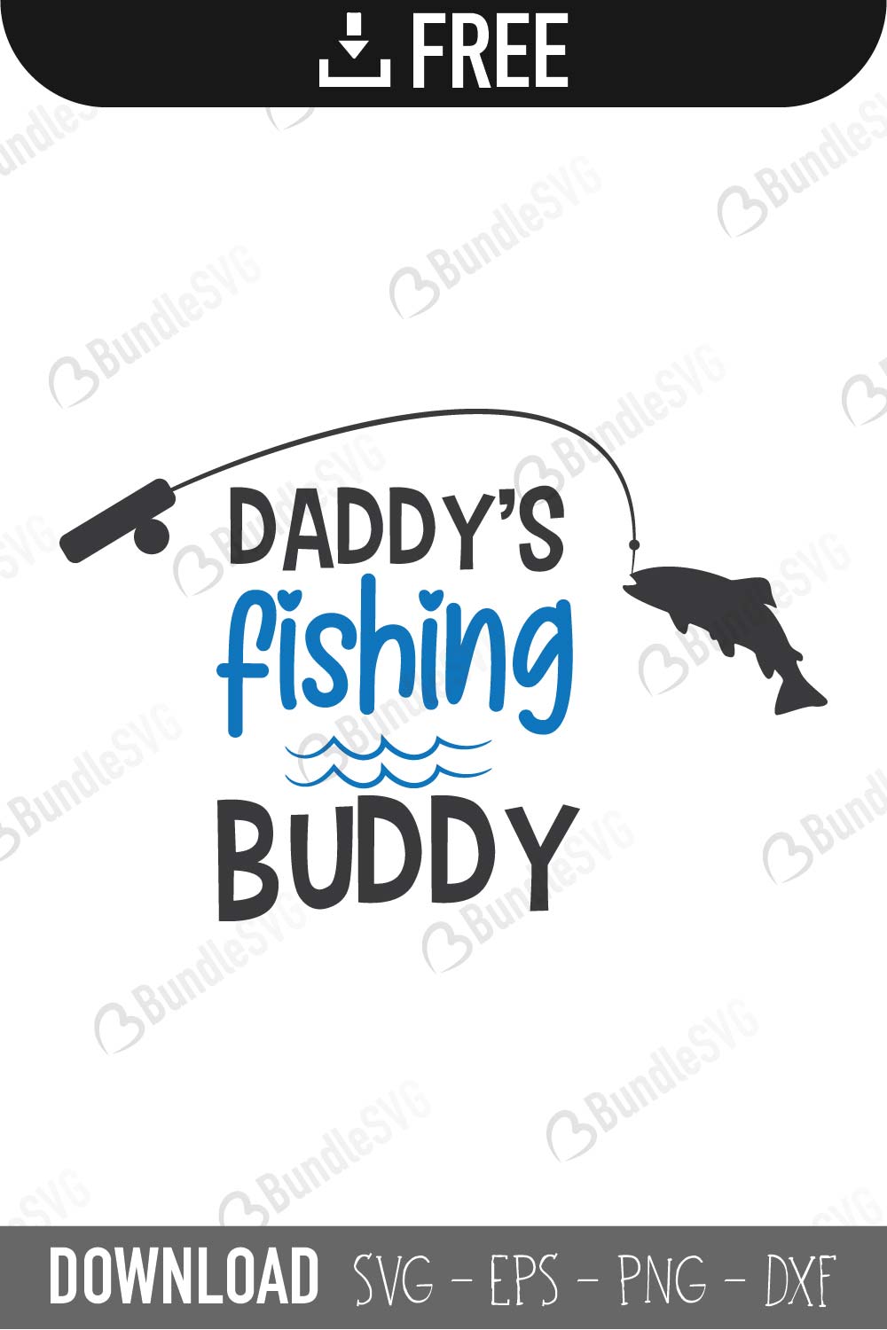 Free Free 89 Dad&#039;s Fishing Buddy Svg SVG PNG EPS DXF File