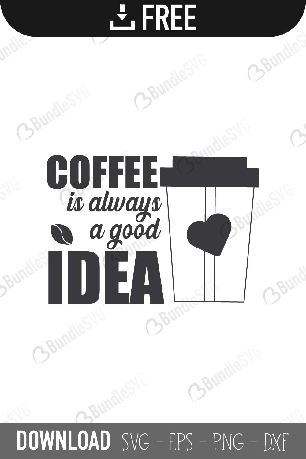 Free Free 97 Coffee Is Always A Good Idea Svg Free SVG PNG EPS DXF File