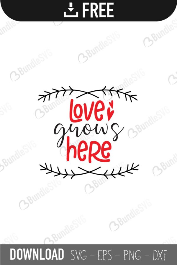 Free Free 251 Svg Files Love Grows Here Svg Free SVG PNG EPS DXF File
