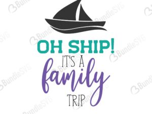 Download Oh Ship It S A Family Trip Svg Cut Files Free Bundlesvg