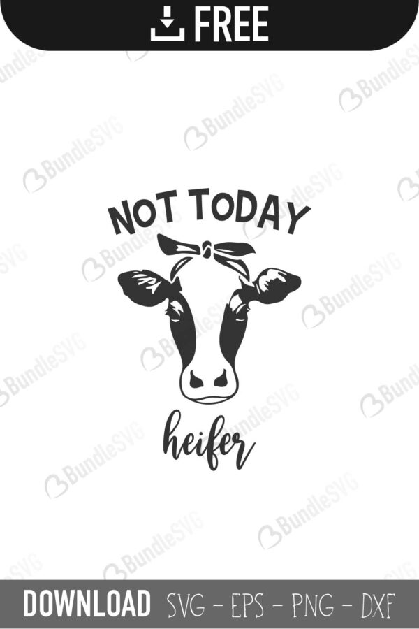 Not Today Heifer SVG Cut File for Cricut Silhouette Farm svg Cow Head svg Funny Cow SVG Cow Saying Cow Shirt Design Instant Download