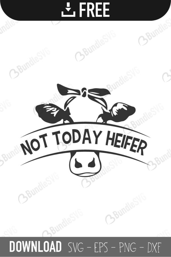 Download Not Today Heifer Svg Cut Files Free Download Bundlesvg PSD Mockup Templates