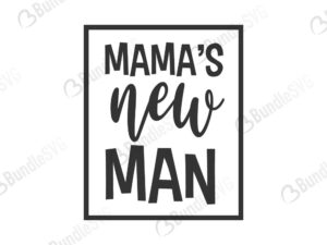 Free Free Mama&#039;s New Man Svg 590 SVG PNG EPS DXF File