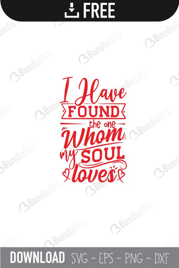 have, found, one, whom, my soul, loves, free, download, free svg, svg files, svg free, svg cut files free, dxf, silhouette, png, vector, free svg files, svg designs, tshirt, tshirt designs, shirt designs, cut, file,