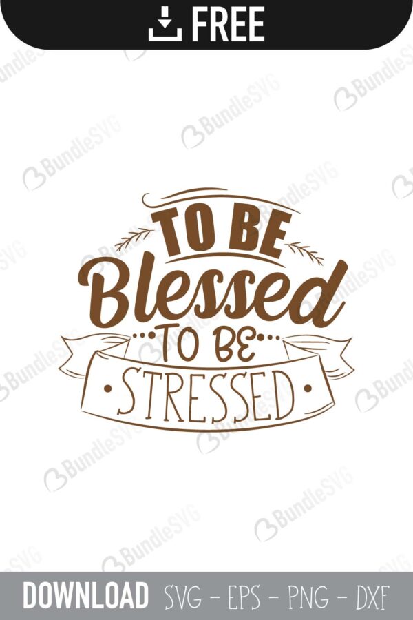 To Be Blessed Svg Cut Files Free Download Bundlesvg