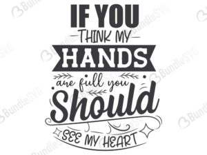 if you, think, my hand, should, my heart, full, free, svg free, svg cut files free, download, shirt design, cut file,