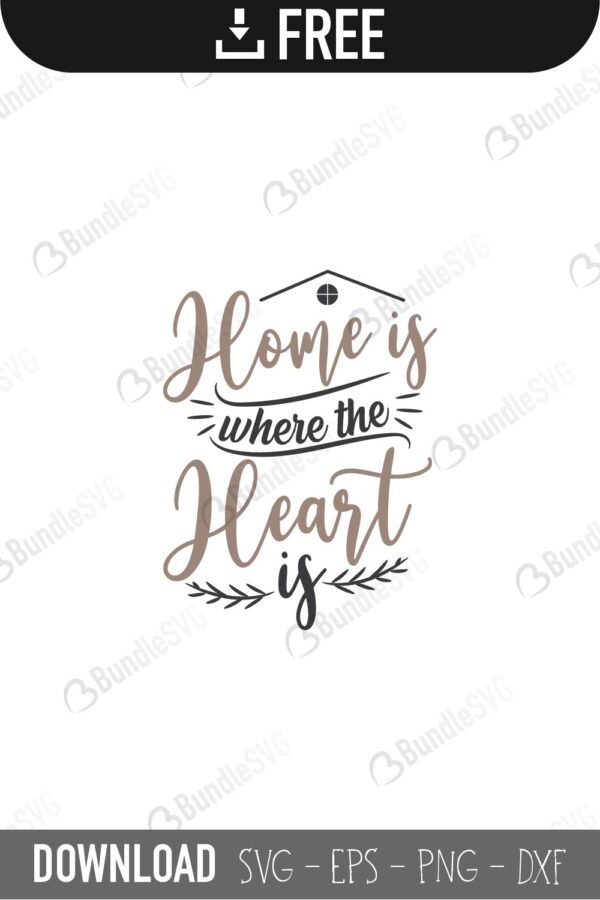 Free Free 128 Free Svg Home Is Where The Heart Is SVG PNG EPS DXF File