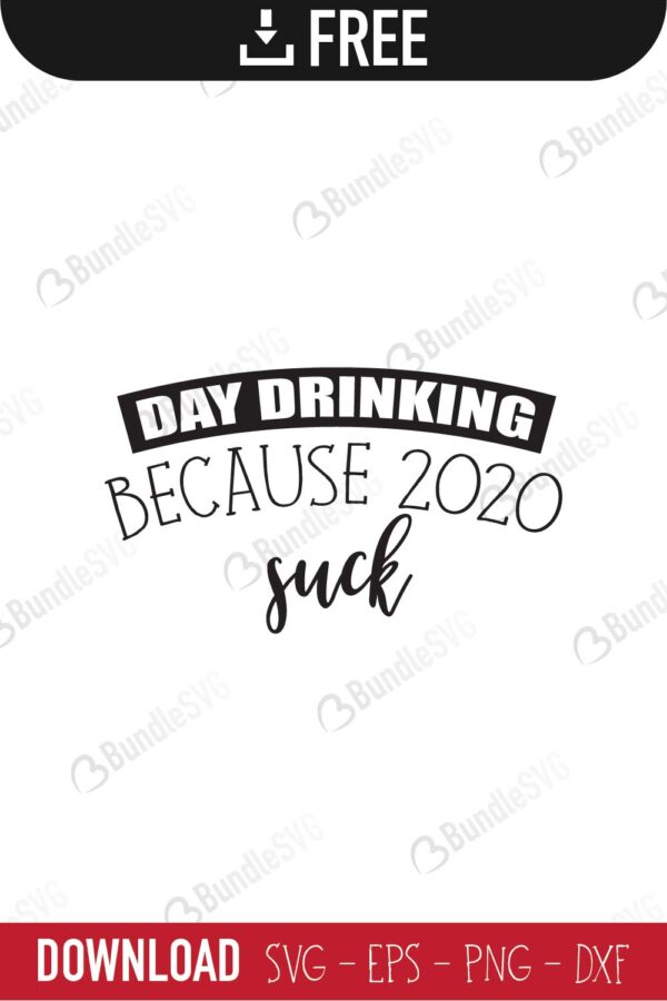 day, drinking, 2020, suck, day drinking because 2020 sucks free, day drinking because 2020 sucks svg free, day drinking because 2020 sucks svg cut files free, day drinking because 2020 sucks download, shirt design, cut file,