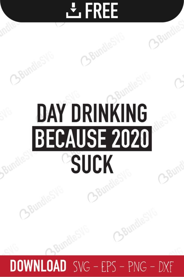 day, drinking, 2020, suck, day drinking because 2020 sucks free, day drinking because 2020 sucks svg free, day drinking because 2020 sucks svg cut files free, day drinking because 2020 sucks download, shirt design, cut file,