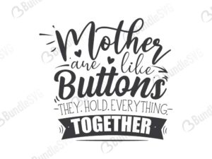 mother, are, like buttons, hold, everything, together, hold it all, hold us together, free, svg free, svg cut files free, download, shirt design, cut file,