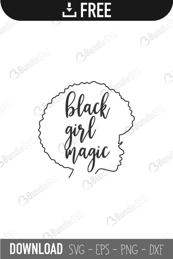 Download Black Girl Magic Svg Cut Files Free Download Bundlesvg