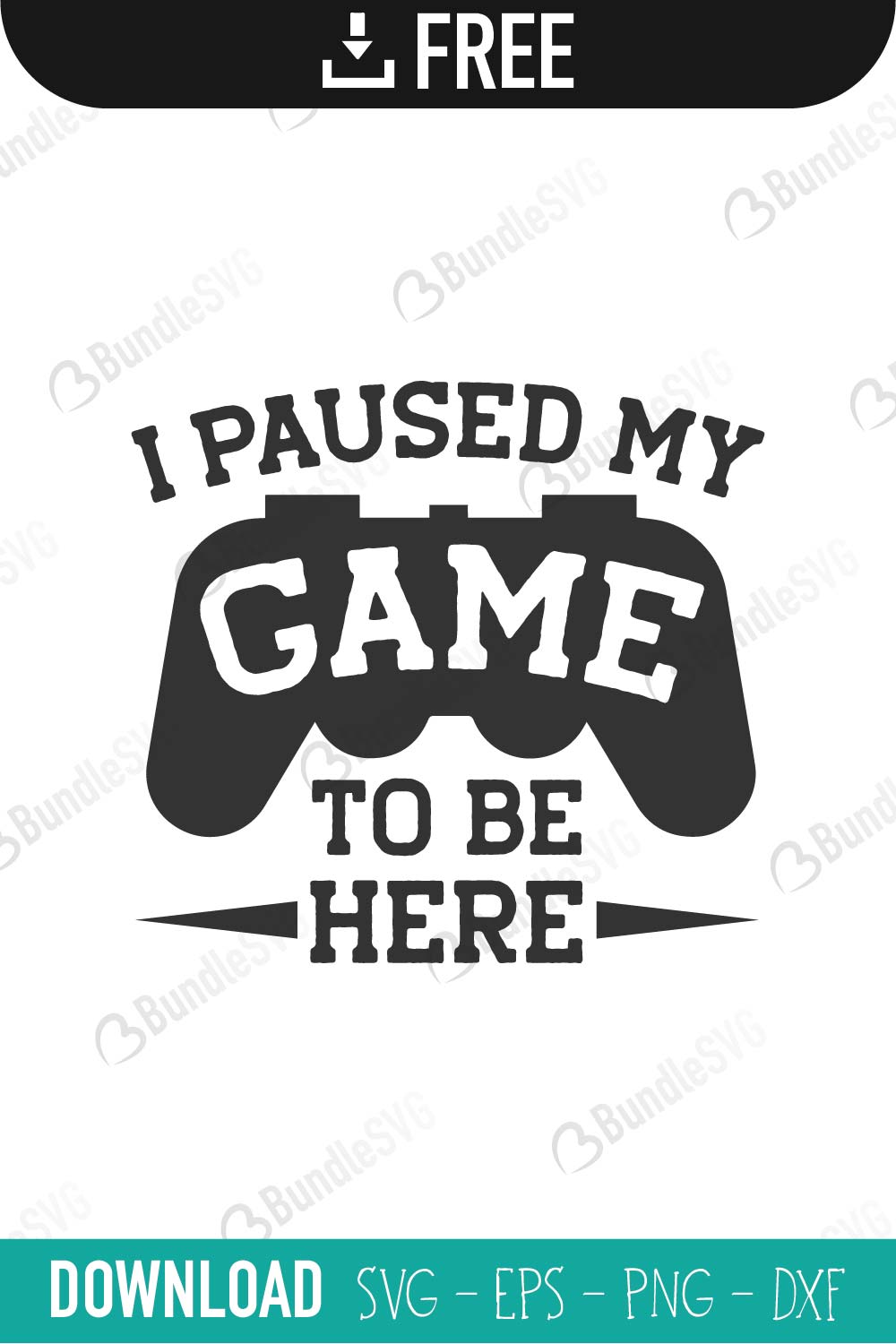 Download I Paused My Game Svg Cut Files Download Bundlesvg