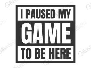 i paused, my game, to be here, funny gamer, game gamepad, game controller, travel mug, controller, i paused my game to be here free, i paused my game to be here svg free, i paused my game to be here svg cut files free, download, shirt design, cut file,