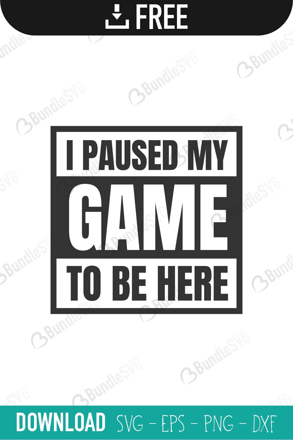 Download I Paused My Game SVG Cut Files Download | BundleSVG