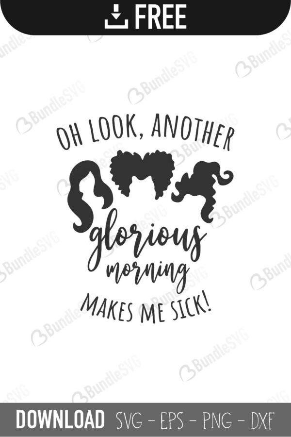 hocus pocus, sanderson sisters, morning makes, halloween, halloween svg, basic witch, me sick, witches halloween, oh look another glorious morning free, oh look another glorious morning svg free, oh look another glorious morning svg cut files free, download, cut file,