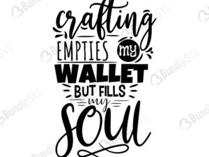 crafting, empties, my wallet, fills, my soul, free, svg free, svg cut files free, download, cut file,