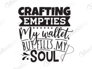 crafting, empties, my wallet, fills, my soul, free, svg free, svg cut files free, download, cut file,