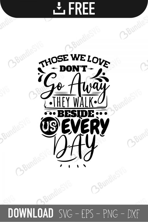 those, we, love, go, away, walk, beside us, every, day, free, svg free, svg cut files free, download, cut file,