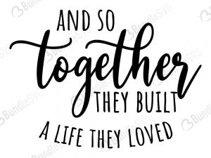 Free Free 79 And So Together They Built A Life They Loved Svg Free SVG PNG EPS DXF File