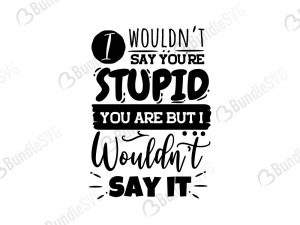 sarcasm, talents, many, stupid, say it, how, hug, served, daily, fresh, free, download, free svg, svg files, svg free, svg cut files free, dxf, silhouette, png, vector, free svg files, svg designs, cut, file,