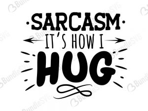 sarcasm, talents, many, stupid, say it, how, hug, served, daily, fresh, free, download, free svg, svg files, svg free, svg cut files free, dxf, silhouette, png, vector, free svg files, svg designs, cut, file,