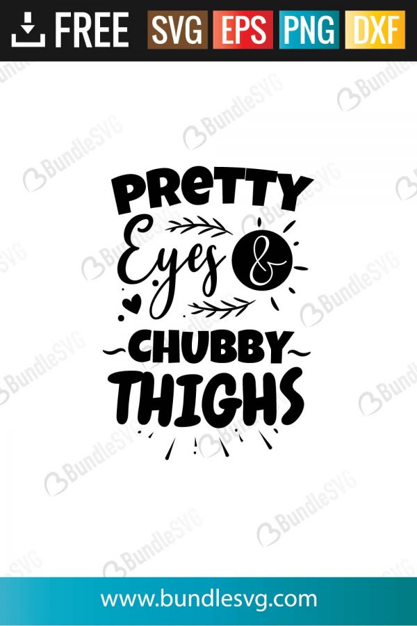 Download Pretty Eyes And Chubby Thighs Svg Cut Files Bundlesvg