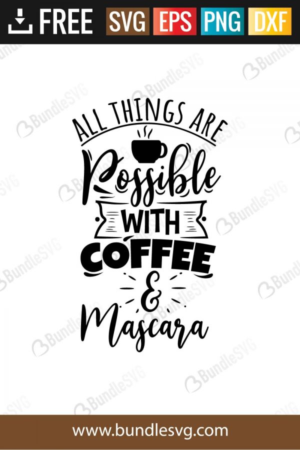 Download All Things Possible With Coffee And Mascara Svg Cut Files Bundlesvg