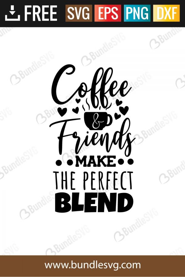 Download Coffee And Friend Make The Perfect Blend Svg Cut Files Bundlesvg