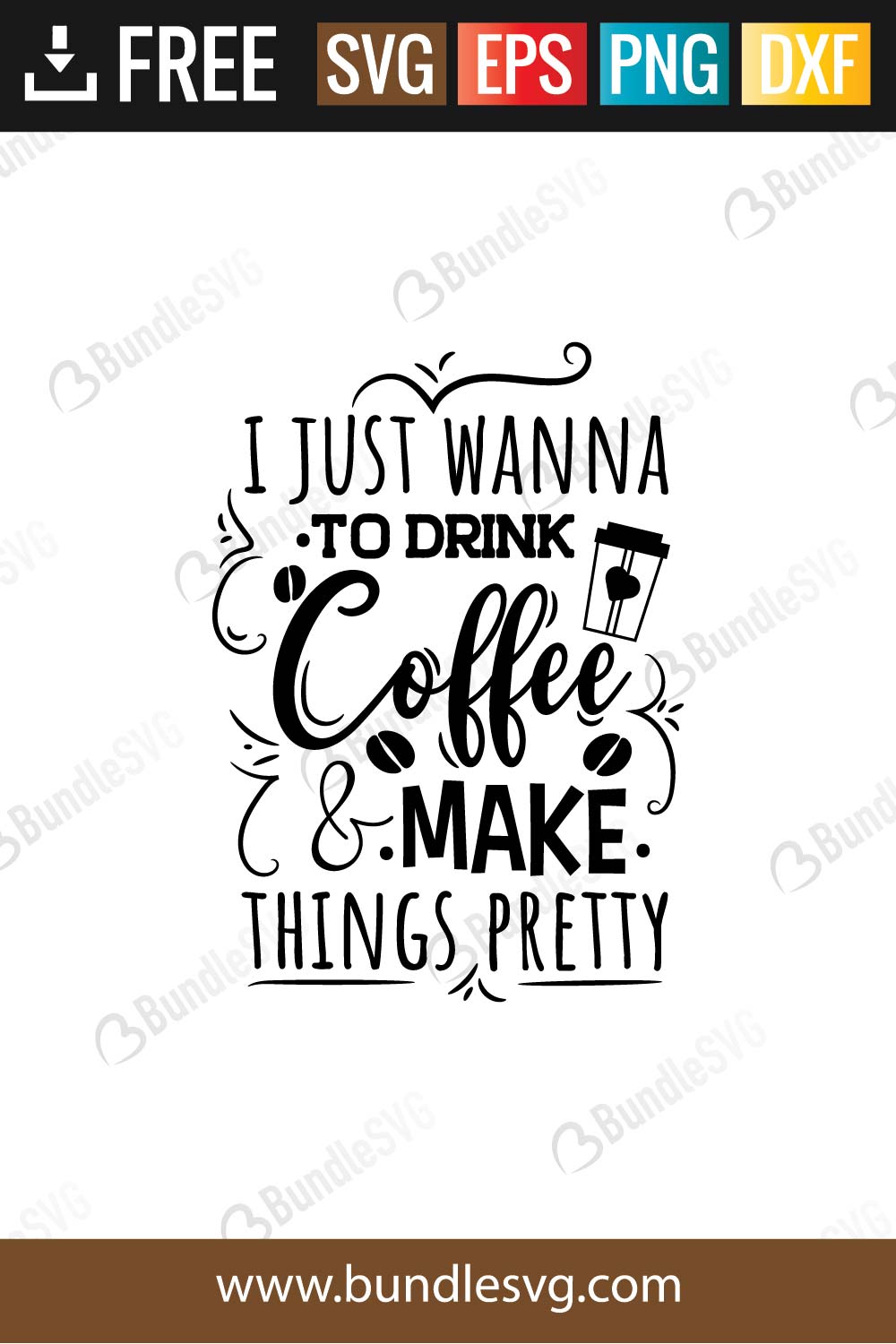 Download I Just Wanna To Drink Coffee And Make Things Pretty Svg Cut Files Bundlesvg