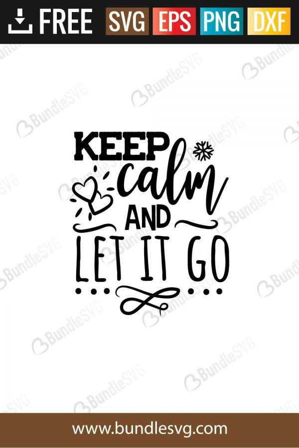 Download Keep Calm And Let It Go Svg Cut Files Bundlesvg