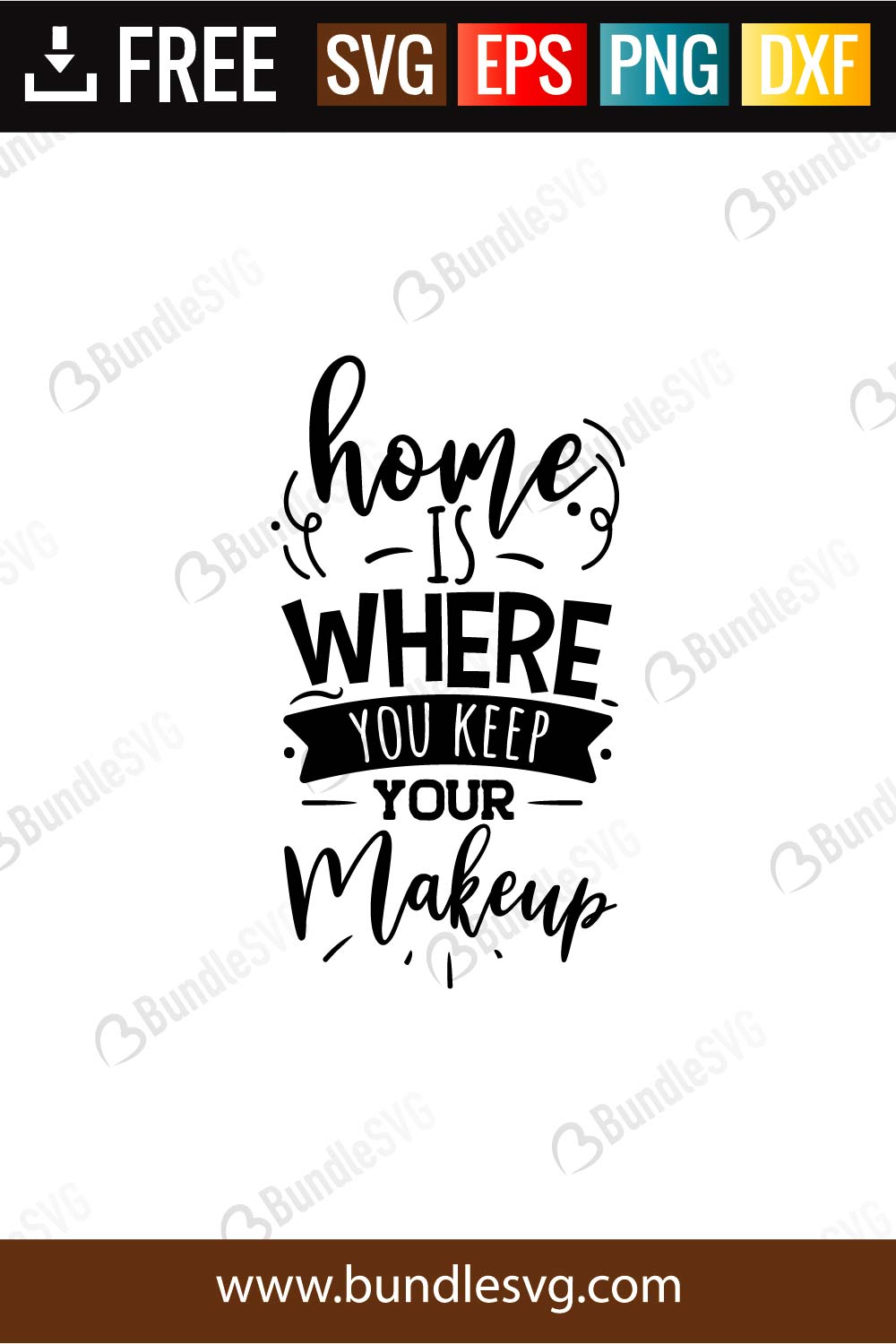 Download Home Is Where You Keep Your Make Up Svg Cut Files Bundlesvg