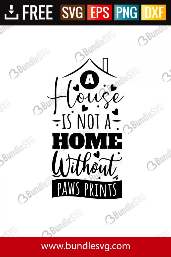 Download A House Is Not A Home Without Paws Prints Svg Cut Files Bundlesvg