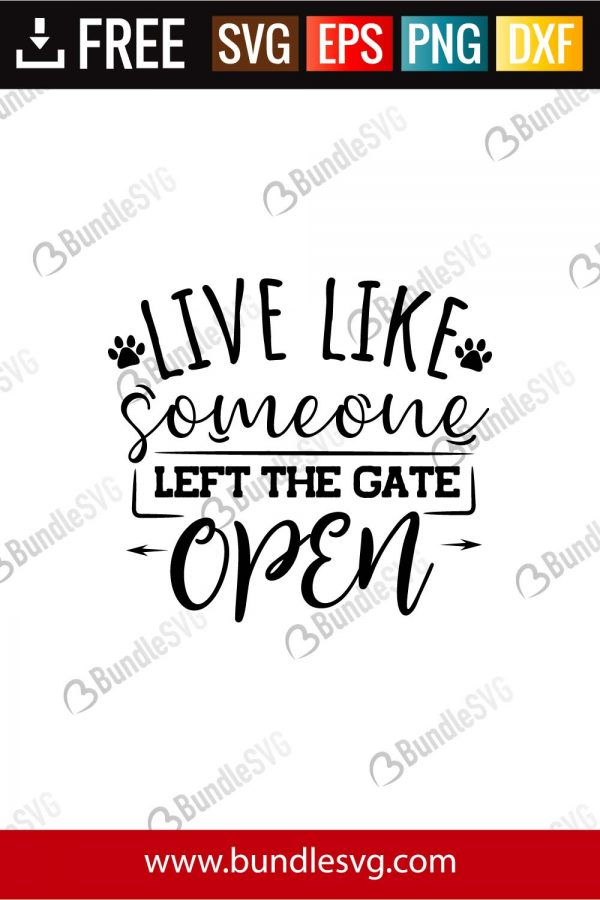 Download Live Like Someone Let S The Gate Open Svg Cut Files Bundlesvg